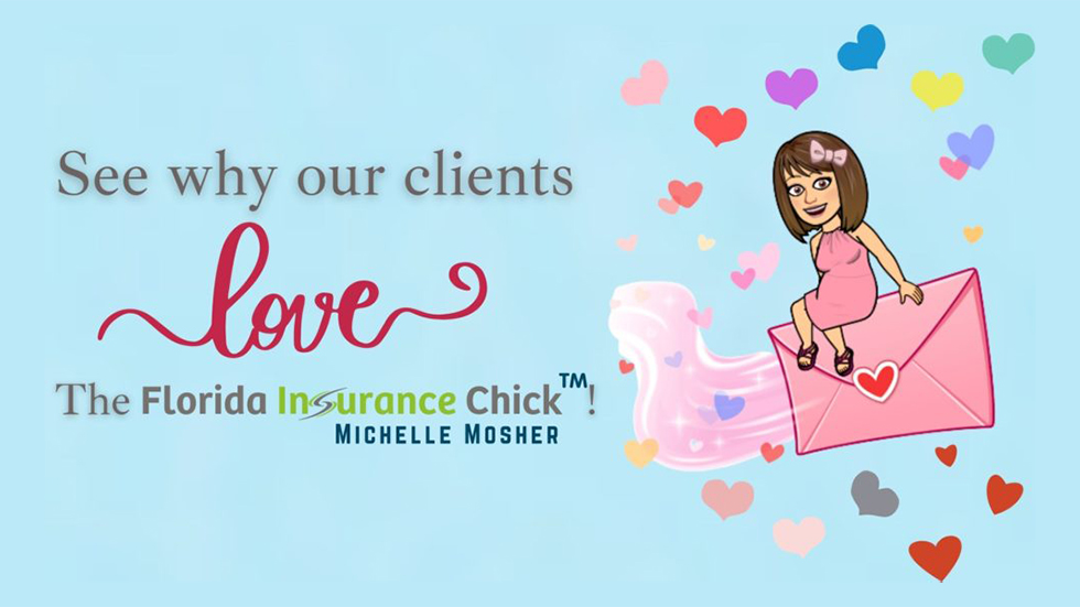 Clients LOVE The Florida Insurance Chick™!