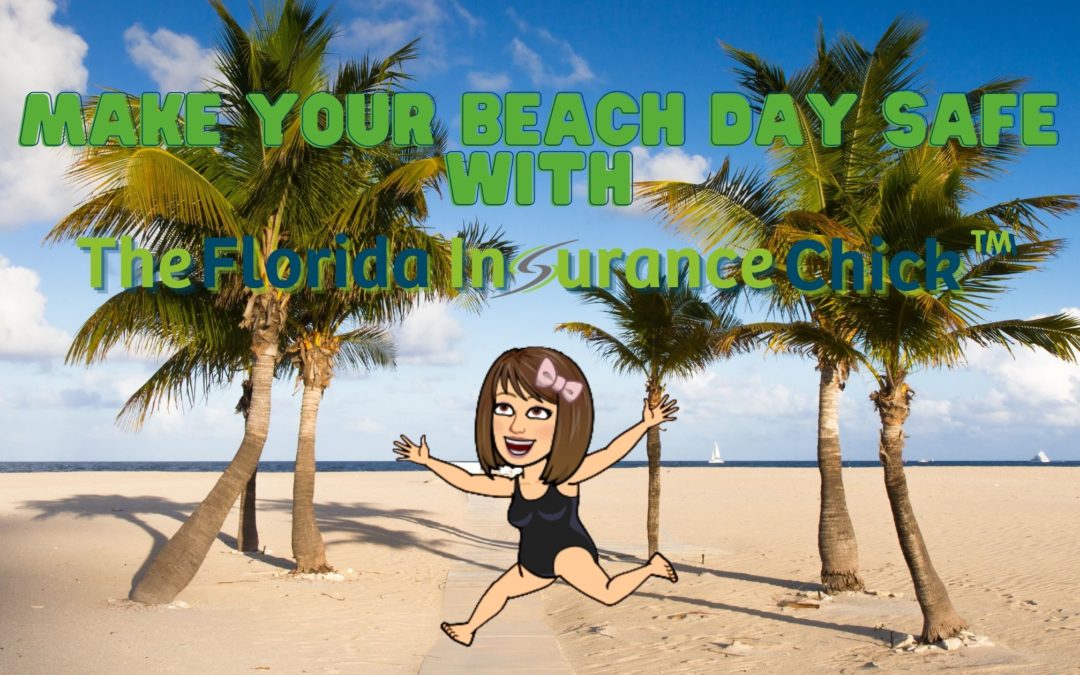 Make your Beach Day SAFE with  The Florida Insurance Chick™️!