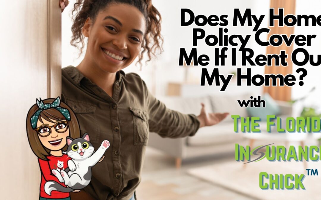 Does My Home Policy Cover Me If I Rent Out My Home?
